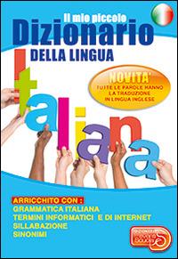 Il mio piccolo dizionario della lingua italiana - Stefania Carbone,Raffaele Romano - copertina