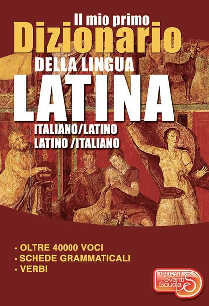 Il mio primo dizionario della lingua latina. Dizionario italiano-latino latino-italiano - copertina