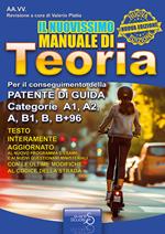 Il nuovissimo manuale di teoria della patente auto. Manuale di teoria per il conseguimento della patente di guida A1, A2, A, B1, B+96. Nuova ediz.