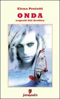Onda. Segnali dal destino - Elena Proietti - copertina