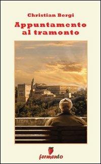 Appuntamento al tramonto - Christian Bergi - copertina