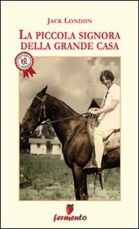 La piccola signora della grande casa - Jack London - copertina