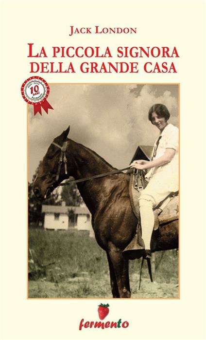 La piccola signora della grande casa - Jack London,Fulvio Liquodi - ebook