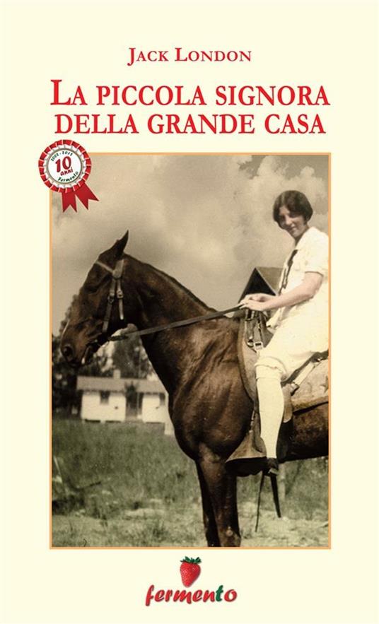 La piccola signora della grande casa - Jack London,Fulvio Liquodi - ebook