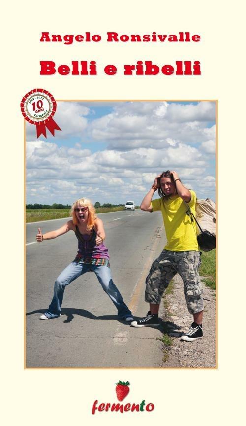 Belli e ribelli - Angelo Ronsivalle - copertina