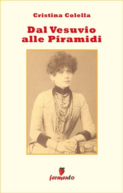 Dal Vesuvio alle Piramidi - Cristina Colella - ebook