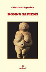 Donna sapiens. Il primo romanzo di antropologia in chiave femminile