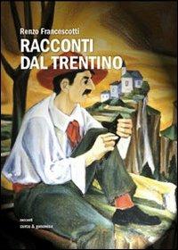 Racconti dal Trentino - Renzo Francescotti - copertina