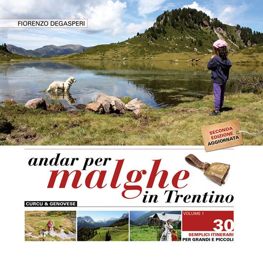 Andar per malghe in Trentino. Vol. 1: 30 semplici itinerari per grandi e piccoli - Fiorenzo Degasperi - copertina