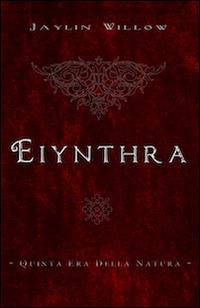 Eiynthra. Quinta era della natura - Jaylin Willow - copertina