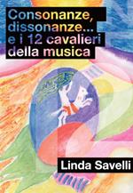 Consonanze, dissonanze... e i 12 cavalieri della musica