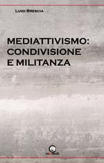 Mediattivismo: condivisione e militanza