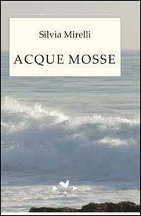 Acque mosse - Silvia Mirelli - copertina