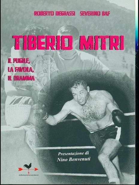 Tiberio Mitri il pugile, la favola, il dramma - Roberto Degrassi,Severino Baf - copertina