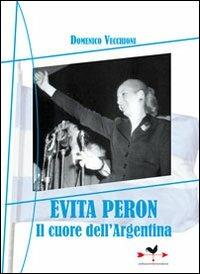 Evita Perón. Il cuore dell'Argentina - Domenico Vecchioni - copertina