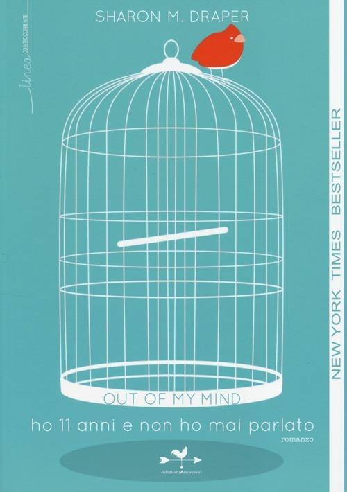 Out of my mind. Ho 11 anni e non ho mai parlato - Sharon M. Draper - copertina
