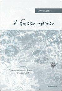 Il fiocco magico. Una fiaba tra immagini e note. Con DVD - Amos Mattio,G. Luca Bottini,Giuseppe Giusta - copertina