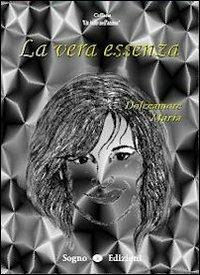 La vera essenza - Maria Dolceamore - copertina