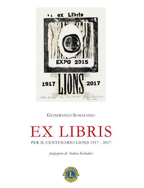 Ex libris. Per il centenario Lions 1917-2017 - Gianfranco Schialvino - copertina