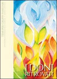 I doni ritrovati. Temi per gruppi familiari - copertina