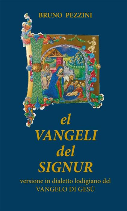 El Vangeli del Signur. Versione in dialetto lodigiano del Vangelo di Gesù - Bruno Pezzini - copertina