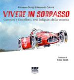 Vivere in sorpasso. Campari e Castellotti, eroi lodigiani della velocità