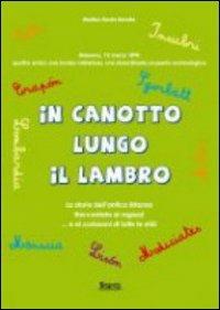 In canotto lungo il Lambro. La storia dell'antica Brianza raccontata ai ragazzi e... ai curiosoni di tutte le età! - Matteo M. Beretta - copertina