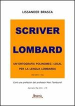 Scriver lombard. Un'ortografia polinomeg-local per la lengua lombarda