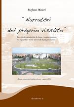 «Narratori del proprio vissuto». Raccolta di vicissitudini di donne e uomini monzesi che riguardano storie universali di più generazioni