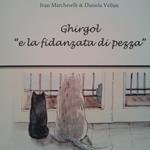 Ghirgol «e la fidanzata di pezza»