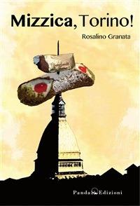 Mizzica, Torino! - Rosalino Granata - ebook
