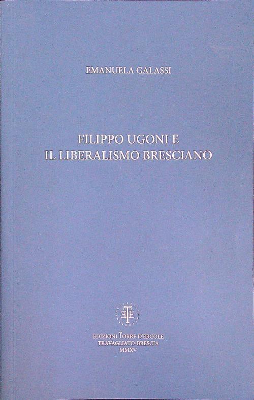 Filippo Ugoni e il liberalismo bresciano