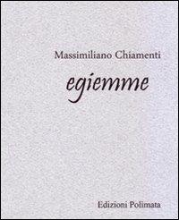 Egiemme - Massimiliano Chiamenti - copertina