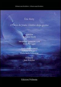 À force de jours. Ediz. italiana e francese - Eric Sivry - copertina