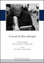 In ricordo di Dino Ambaglio. Atti del Convegno (Pavia, 9-10 dicembre 2009)