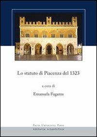 Lo statuto di Piacenza del 1323. Testo latino a fronte - copertina