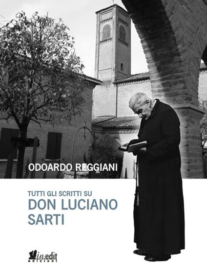 Tutti gli scritti su don Luciano Sarti - Odoardo Reggiani - copertina