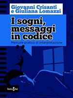 I sogni, messaggi in codice. Manuale pratico di interpretazione