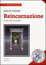 Reincarnazione. La tua vita senza fine