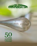 Charleston. 50 anni di cucina d'autore a Palermo
