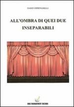 All'ombra di quei due inseparabili