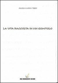 La vita raccolta in un gomitolo - Angela M. Tiberi - copertina