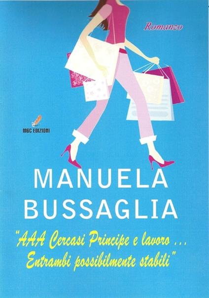 «AAA cercasi principe e lavoro... Entrambi possibilmente stabili» - Manuela Bussaglia - copertina