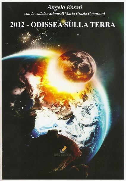 2012: Odissea sulla Terra - Angelo Rosati - copertina