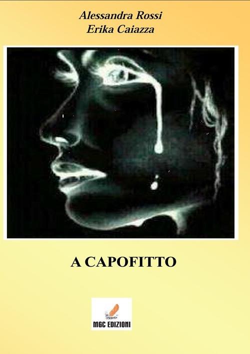 A capofitto - Alessandra Rossi,Erika Caiazza - copertina