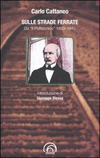 Sulle strade ferrate. Da «Il Politecnico» 1839-1842 - Carlo Cattaneo - copertina