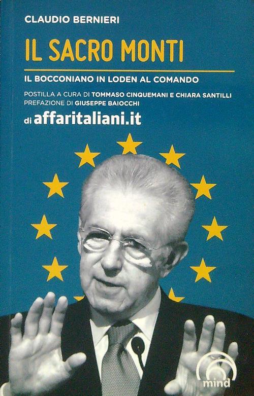 Il sacro Monti. Il bocconiano in loden al comando