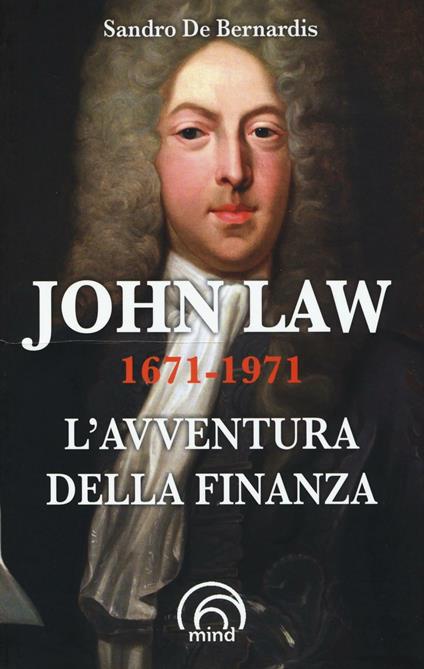 John Law 1671-1971. L'avventura della finanza - Sandro De Bernardis - copertina