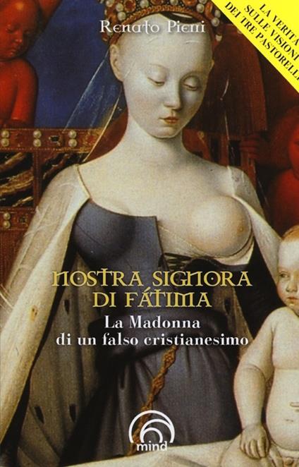 Nostra Signora di Fátima. La Madonna di un falso cristianesimo - Renato Pierri - copertina