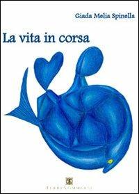 La vita in corsa - Giada M. Spinella - copertina